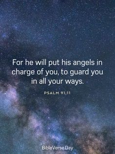 the words for he will put his angels in charge of you, to guard you in all your ways