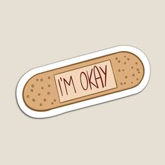 an i'm okay sticker with the words i'm okay on it