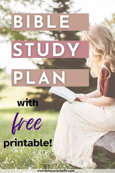 Pinterest pin promoting a Bible study guide. The image shows a woman sitting outdoors on a rock, reading a Bible, with large text overlay that reads 'Bible Study Plan' and smaller text below stating 'with free printable!' The website 'www.latoyarachelle.com' is displayed at the bottom. Bible Study Lesson Plans, Bible Study Activities, Bible Study Template, Bible Guide, Bible Study Topics, Bible Study Printables