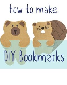 DIY Bookmarks #beavercrafts Moose Crafts For Kids, Narnia Crafts For Kids, Beaver Crafts For Kids, Canadian Activities, Wildlive Vbs, Beaver Party, Craft Easy For Kids, Bear Crafts For Kids, Craft Ideas For School