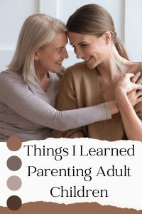 Things I Learned Parenting Adult Children - LavandaMichelle