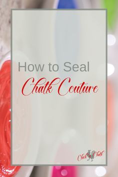 the words how to seal caulk couture on a white plate with red and