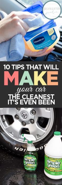 a car with the words 10 tips that will make your car the cleanest it's even been