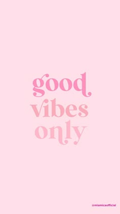 the words good vibes only are in pink and white on a light pink background