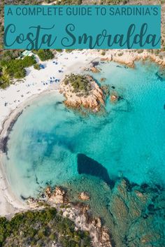 an aerial view of the beach with text overlay that reads a complete guide to sardina's costa smeralia