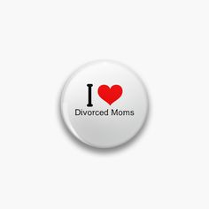 a button with the words i love loved moms on it and a red heart