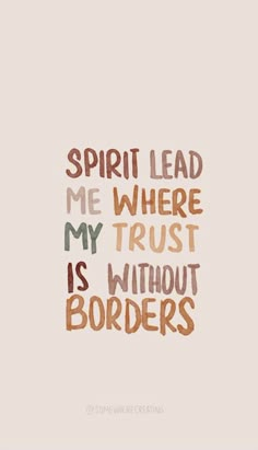 the words spirit lead me where my trust is without borders on a pink background with brown and