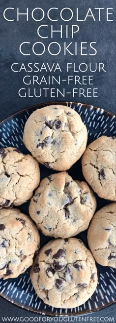 chocolate chip cookies on a plate with text overlay that reads, chocolate chip cookies casava flour gluten - free