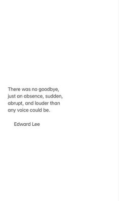 there was no goodbye, just an obsesence, sudden, and louder than any voice could be