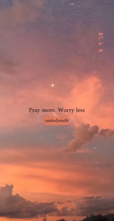 the sky is filled with clouds and there are words above it that say, pay more worry less