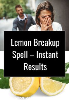 lemons with the words lemon breakup spell - instant results in front of them