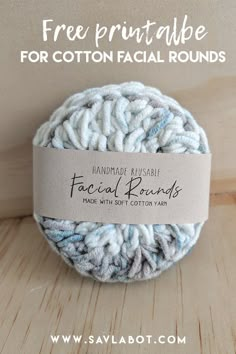 a ball of yarn with the text free printable for cotton facial rounds on it