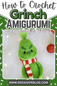 a crocheted green amigurum stuffed animal with text overlay reading how to crochet grinch amigurum