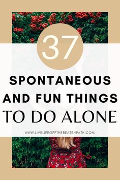 Things You Can Do By Yourself, What Do I Like To Do For Fun, Things To Do Throughout The Day, Cute Things To Do By Yourself, Things To Occupy Your Time, Things To Do By Yourself On The Weekend, Things To Make Me Smile, Me Time Ideas Things To Do, Activities To Find Yourself