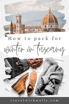 shoes and sweaters with the words how to pack for winter in italy on top