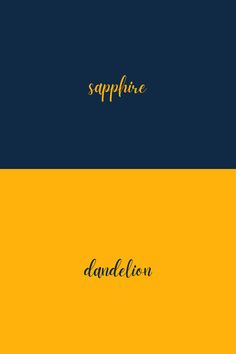 two different colors with the words sapphire and dandelion written in gold on them