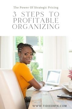 a woman sitting in front of a laptop computer on top of a desk with the title, 3 steps to profitable organizing