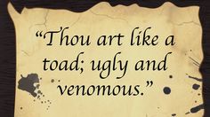 a piece of paper with the words thou art like a toad, ugly and venous