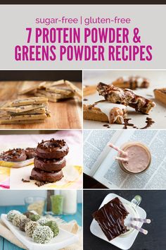 a collage of different foods and desserts with the words, 7 protein power & greens powder recipes