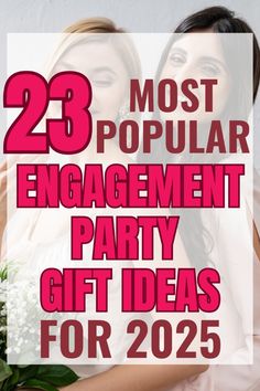 two women hugging each other with the text 25 most popular engagement party gift ideas for 2020