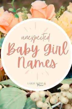 the words unexpected baby girl names are surrounded by flowers