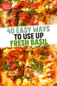 the words 40 easy ways to use up fresh basil are in front of a pizza