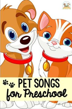 two dogs and a cat with the words pet songs for preschool