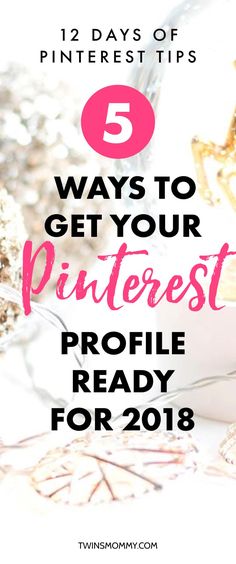 a pinter's guide to get your pinterest profile ready for 2018