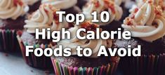 High-calorie foods to avoid include fast foods, processed meats, desserts, candies, fatty meats, bread products, snacks, sugary drinks, alcohol, and condiments. Get details on exactly which foods are the worst in each of these groups. Iron Sources, Wine Calories, Alcoholic Desserts, High Calorie, Fast Foods, Calorie Meals, High Iron, High Calorie Meals