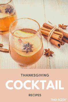 two glasses filled with cocktail next to cinnamons and anise on a table, with the text thanksgiving cocktail recipes