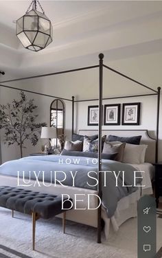 a bedroom with a canopy bed and pictures on the wall above it that says, how to luxury style bed