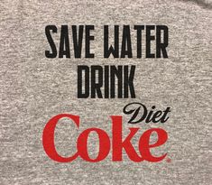 save water drink diet coke t - shirt in grey with red and black print on the front