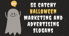 a ghost with an orange balloon above it and the words 55 catchy halloween marketing and advertising slogans