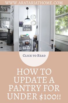 an open door with the words how to update a pantry for under $ 100