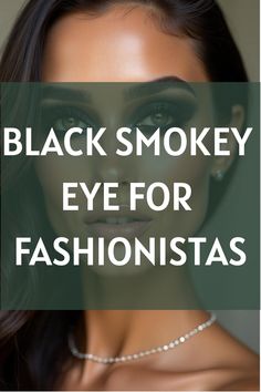 Black Smokey Eye for Fashionistas Sultry Eye Makeup, Bold Eyeliner, Smokey Eye Tutorial, Smokey Eye For Brown Eyes