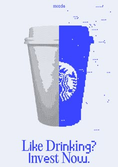 a poster with the words like drinking? invest nou and an image of a coffee cup