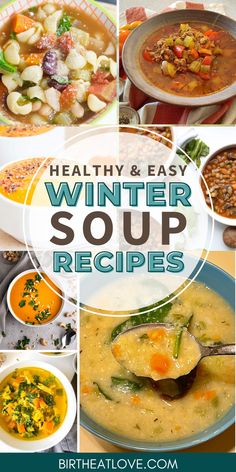 a collage of soups with the words healthy and easy winter soup recipes