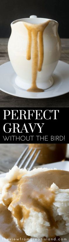 the perfect gravy without the bird is served with mashed potatoes and gravy