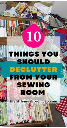 the top ten things you should do to declutter from your sewing room