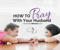 two people sitting at a table with the words how to pray with your husband