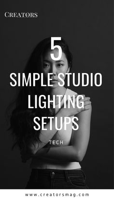 a woman with her arms crossed and the words, 5 simple studio lighting setups