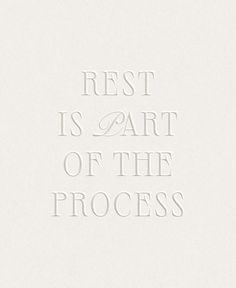 the words rest is art of the process written in white on a light gray background