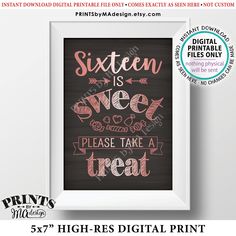 a black and pink print with the words sixteen is sweet please take a treat