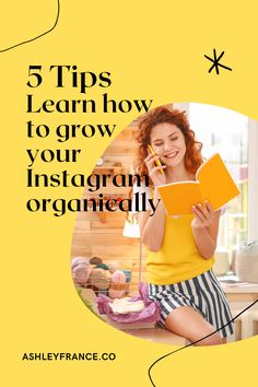 a woman sitting on the floor with an orange book in her hand and text that reads 5 tips to learn how to grow your instagram organically