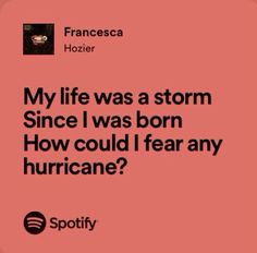 Francesca Lyrics Hozier, Francesca Hozier Aesthetic, Unreal Unearth Lyrics, Hozier Quotes Aesthetic, Hozier Unreal Unearth, Hozier Quotes Lyrics, Hozier Francesca, Hozier Lyrics Tattoo, Hozier Song Lyrics