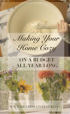 the words making your home cozy on a budget all year long are in front of flowers