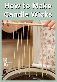 how to make candle wicks with the text overlay that reads, how to make candle wicks