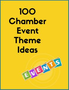 an event poster with the words 100 chamberber event theme ideas written in large letters