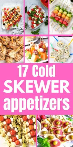 17 cold skewer appetizers with text overlay