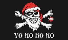 a skull and crossbones with santa claus's hat on, says yo ho hoo